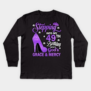 Stepping Into My 49th Birthday With God's Grace & Mercy Bday Kids Long Sleeve T-Shirt